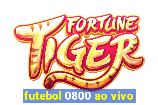 futebol 0800 ao vivo